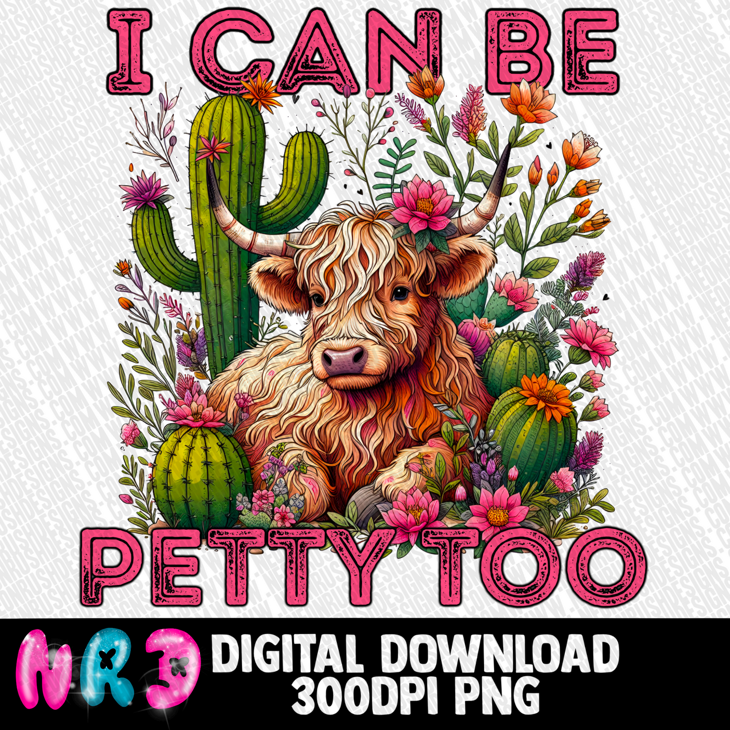 I can be petty too png digital download