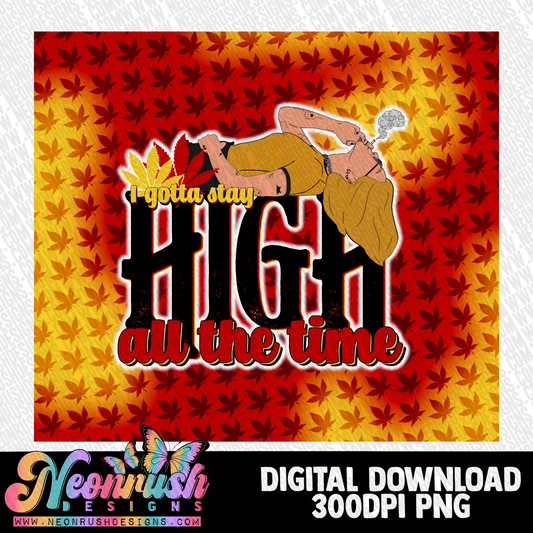 High all the time  tumbler wrap digital download