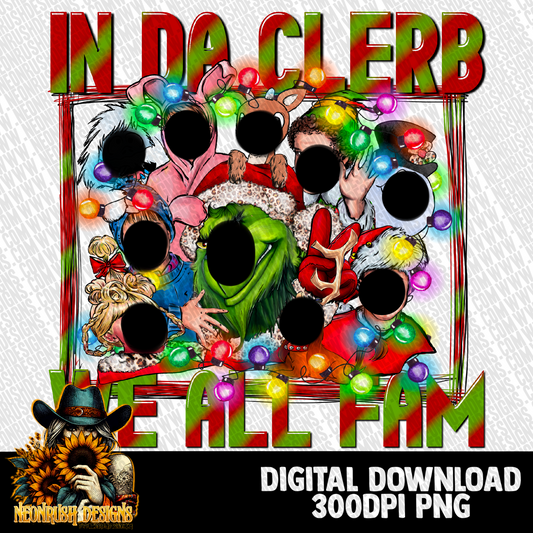 In da clerb we all fam png digital download